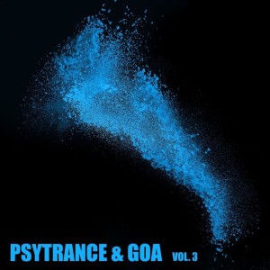 อัลบัม Psytrance & GOA, Vol. 3 ศิลปิน Various