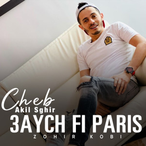 Album 3AYCH FI PARIS (live) from Akil Sghir