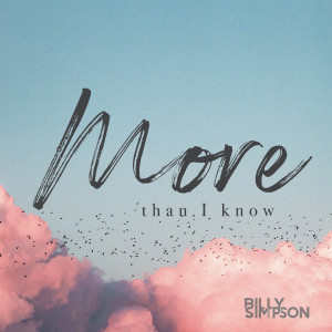 Listen to More Than I Know song with lyrics from Billy Simpson