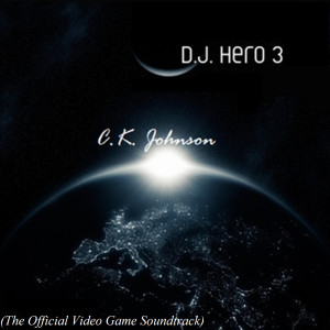 C.K. Johnson的專輯D.J. Hero 3 (The Official Video Game Soundtrack)