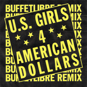 Album 4 American Dollars (Buffetlibre Remix) oleh U.S. Girls