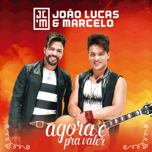 Album Agora É pra Valer from João Lucas & Marcelo