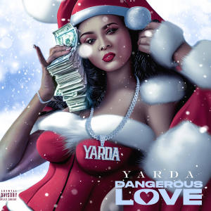อัลบัม Dangerous Love (Explicit) ศิลปิน Yarda