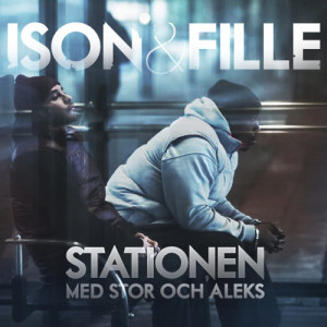 ดาวน์โหลดและฟังเพลง Stationen (Single Version) [feat. Stor & Aleks] พร้อมเนื้อเพลงจาก Ison & Fille