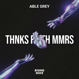 收聽Able Grey的Thnks fr th Mmrs歌詞歌曲