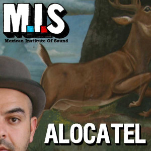 Album Alocatel oleh Mexican Institute of Sound