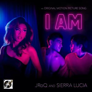 收聽Jroq的I Am (Original Motion Picture Single) (feat. Sierra Lucia)歌詞歌曲