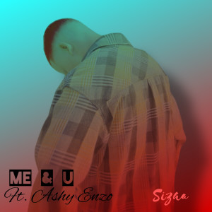 Listen to Me & U (Explicit) song with lyrics from Sizaa