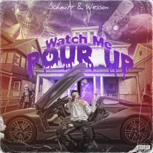 ดาวน์โหลดและฟังเพลง Watch Me Pour Up (Explicit) พร้อมเนื้อเพลงจาก Schmitt