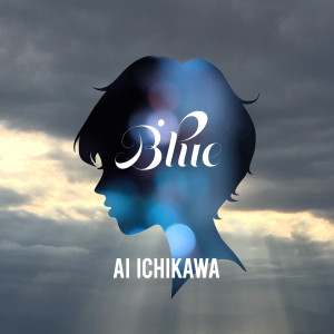 收聽Ai Ichikawa的Blue歌詞歌曲
