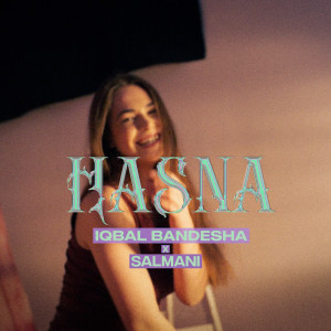 Listen to Hasna song with lyrics from Iqbal Bandesha