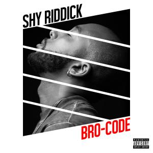 Shy Riddick的專輯Bro-Code (Explicit)