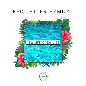 Listen to New Life X New Vibe song with lyrics from Red Letter Hymnal