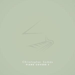 Christopher Somas的專輯Piano Covers 2