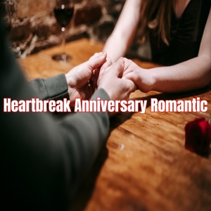 Dengarkan lagu Heartbreak Anniversary Romantic nyanyian DJ Romantic dengan lirik