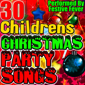 Festive Fever的專輯30 Children's Christmas Party Songs