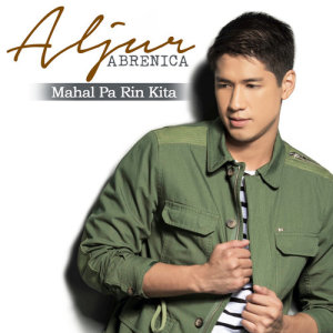 ดาวน์โหลดและฟังเพลง Miss Na Miss Kita (Acoustic) พร้อมเนื้อเพลงจาก Aljur Abrenica