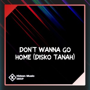 Album DON'T WANNA GO HOME (Disok Tanah) from Sandy Steward