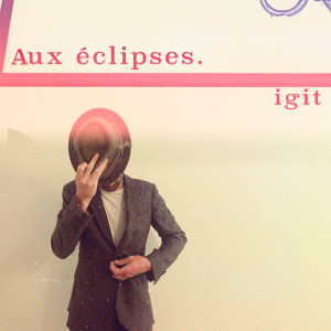 Igit的专辑Aux éclipses