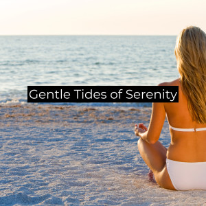 Gentle Tides of Serenity dari Soothing Music Academy