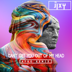 Album Can't Get You out of My Head (Afro Remix) from DJ JIXY
