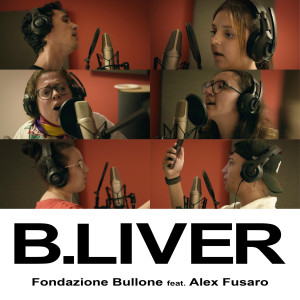 收聽Fondazione Bullone的B.LIVER歌詞歌曲