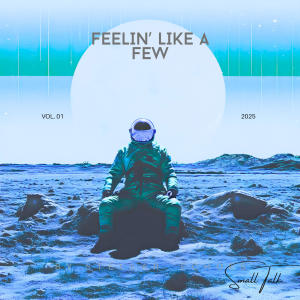 ดาวน์โหลดและฟังเพลง Feelin' Like A Few พร้อมเนื้อเพลงจาก Small Talk