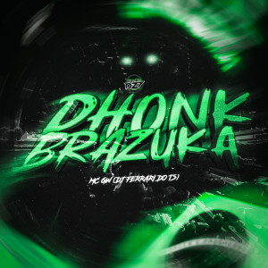 Album PHONK BRAZUKA (Explicit) from DJ FERRARI DO TS