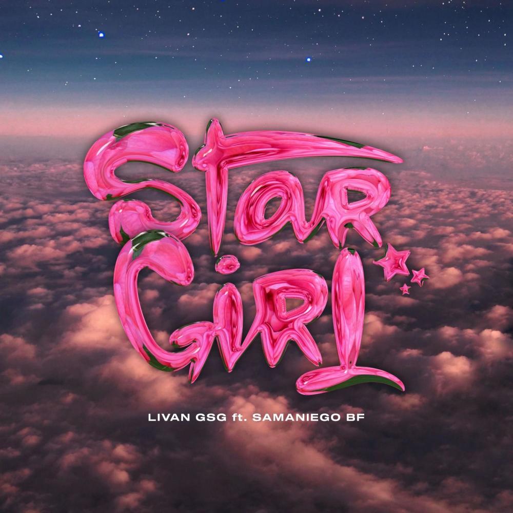 Star Girl (feat. Livan GsG & Samaniego Bf)