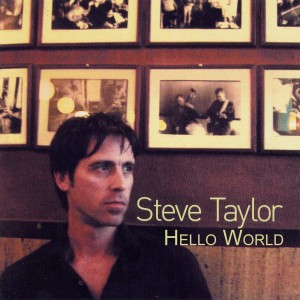 Album Hello World from Steve Taylor