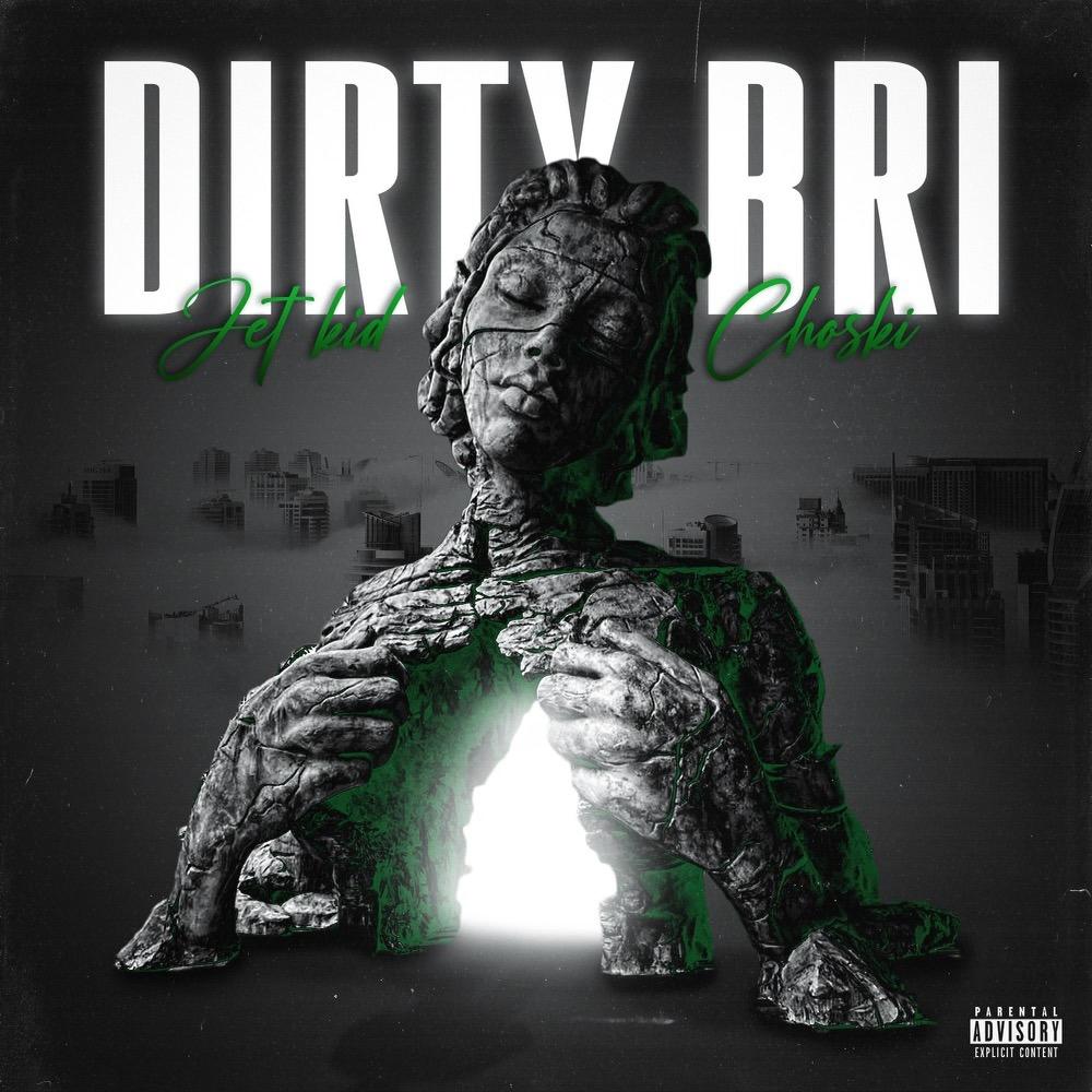 Dirty Bri (feat. Jetkid) (Explicit)