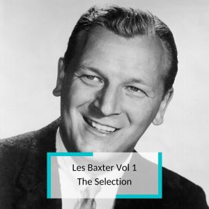 Les Baxter Vol 1 - The Selection