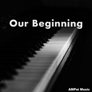 Album 0119.Our Beginning from AMPai Music