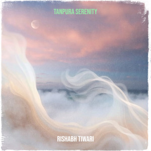 Album Tanpura Serenity from Rishabh Tiwari