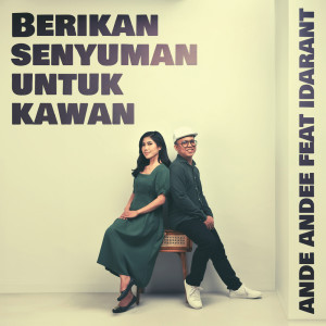 Ande Andee的專輯Berikan Senyuman Untuk Kawan
