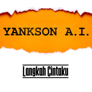 ดาวน์โหลดและฟังเพลง Langkah Cintaku พร้อมเนื้อเพลงจาก Yankson A.I.