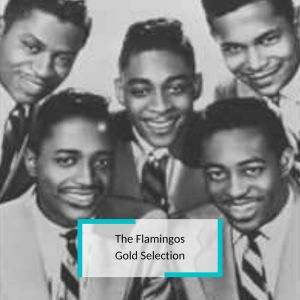 The Flamingos  - Gold Selection