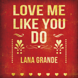Lana Grande的專輯Love Me Like You Do