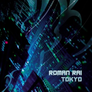 收聽Roman Rai的Tokyo歌詞歌曲