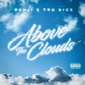 .BENJI的專輯Above The Clouds (feat. Tru Dice) [Explicit]