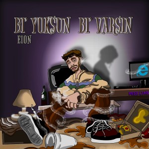 Listen to Bİ' YOKSUN Bİ' VARSIN song with lyrics from EION