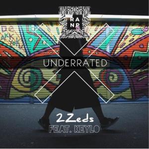 Dengarkan lagu Underrated (feat. KeYLo) nyanyian 2Zeds dengan lirik