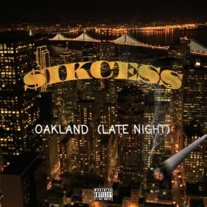 Sikcess的專輯Oakland (Late Night) (Explicit)