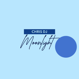Listen to Moonlight (Cut Version) song with lyrics from Chris Dj