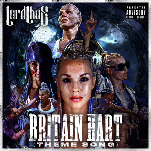Listen to Britain Hart (Theme Song) (Explicit) song with lyrics from Al’tarba & Lord Lhus