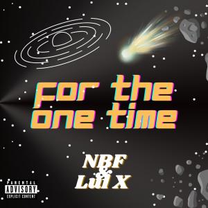 Album For The One Time (feat. Lul X) (Explicit) from Natural Born Flow