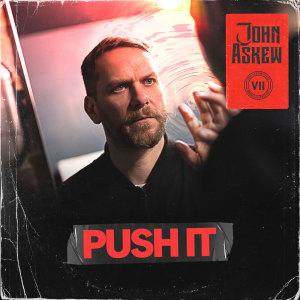 Push It dari John Askew