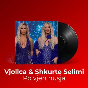 收聽Vjollca Selimi的Po vjen nusja歌詞歌曲