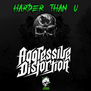 ดาวน์โหลดและฟังเพลง Harder Than U พร้อมเนื้อเพลงจาก Aggressive Distortion