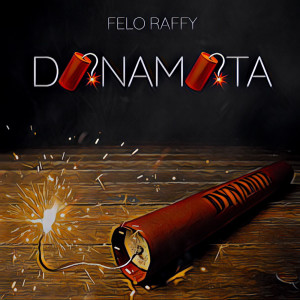 ดาวน์โหลดและฟังเพลง Dinamita (Explicit) พร้อมเนื้อเพลงจาก FELO RAFFY
